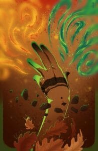 A digital illustration representing Keyleth. It depicts her brown-skinned forearm and hand, raised and centered in frame, wreathed in green light and surrounded by elements of her magic. The background is a saturated brown gradient that is stylized to look painted towards the bottom. At the bottom of the frame is a green edge akin to a playing card, fading out halfway up the image. Across the back of her hand and circling around to her palm is a dark tribal tattoo, a large saturated band full of thin coiling vines with a smaller streaky dark line beneath it near her wrist. The tips of her fingers are stained black, as if scarred by necrotic magic. Appearing from the left side of her fingers are streaks of fire, and the flames almost seem to burn away the left side of the green border. On the right side of her hand are twisting lines of green vapor, which also break the barrier created by the green edge. Hovering around her wrist are an assortment of tiny stones, as well as autumn leaves circling her forearm, which are all cast in the same green glow that surrounds her hand.