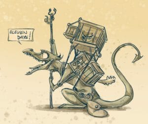 Sepia-toned digital drawing of Spurt the kobold from the side. He has a lizard-like face and body and a long tail that curves to a point. He is holding a long staff with a scorpion on top of it. He wears a belt with a pouch attached, dragging along the floor. On his back is a crate with a beaver holding onto the bars; a second crate is strapped precariously on top of it, with an animal peeking out. Spurt and his animals are green/yellow, the background is a pale yellow. A speech bubble is on top of Spurt with the words “Eleven days!”