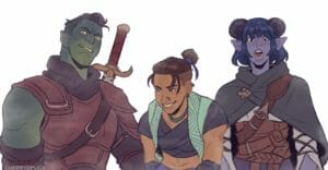 A drawing of Fjord, Beau, and Jester. Fjord is a half-orc in leather armor and he is sneering at the viewer. His grin features no tusks, and he has a sword slung over his shoulder. Beau next to him is bent over and looks to be mid-laugh. She is a brown skinned woman with a light blue vest with a striped lining, a blue crop top, a necklace and arm wraps. Her dark brown hair is tied in a bun with a blue ribbon and shaved on the side. She has several brown piercings in her ears. Jester is a blue skinned tiefling with dark blue hair in a bob and curly horns. She is looking forward with her mouth wide open in shock. Her ears are slightly pointed, and she is wearing a dark cloak with a silver brooch. She has a leather strap over her shoulder, a leather corset covered in straps, and is wearing a dress with white flared sleeves and a blue skirt.