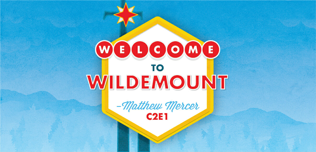 "Welcome to Wildemount." - Matthew Mercer C2E1