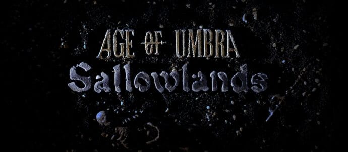 Dark image showing stone-text titles: 'AGE OF UMBRA' above 'Sallowlands' on a rocky ground surface.